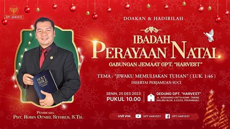 Live Streaming Ibadah Perayaan Natal Gabungan Gpt Harvest Des Pdt