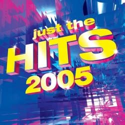 Various Artists Just The Hits 2005 Album Reviews Songs More AllMusic