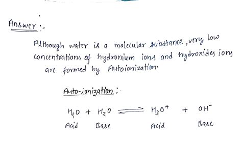 Solved Give A Detailed Drawing Of The Autoionization Of Water