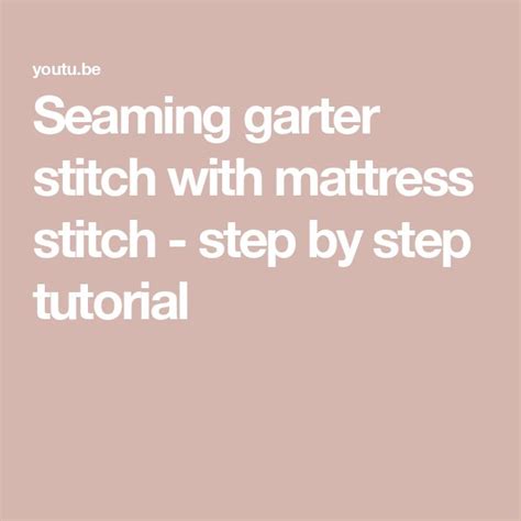 Seaming Garter Stitch With Mattress Stitch Step By Step Tutorial En