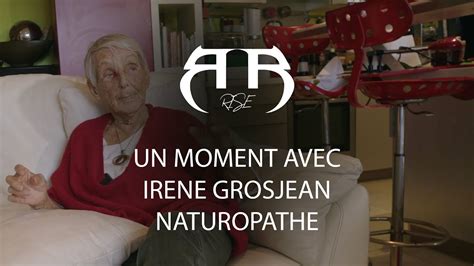 UN MOMENT AVEC IRENE GROSJEAN Naturopathe YouTube