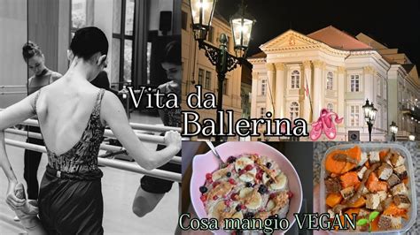 Un Giorno Nella Vita Di Una Ballerina Cosa Mangio In Un Giorno Vegan