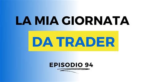 La Mia Giornata Da Trader Ecco Come Sto Gestendo Il Mio Portafoglio In