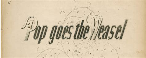 The Joyous Meaning of Nursery Rhyme “Pop! Goes the Weasel”