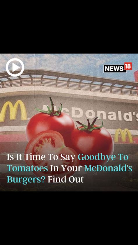 News18 On Twitter Mcdonalds Drops Tomatoes From India Offerings