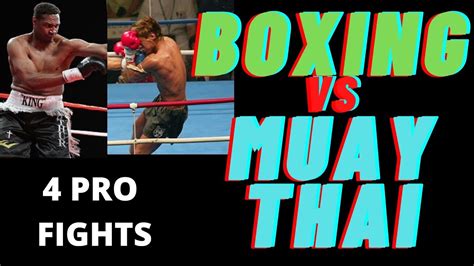 Boxing Vs Muay Thai Youtube