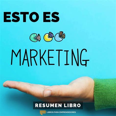 Esto Es Marketing De Seth Godin Un Resumen De Libros Para