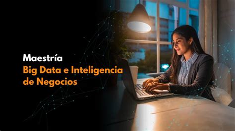 Maestría En Big Data E Inteligencia De Negocios Uapa