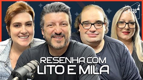 RESENHA LITO E MILA Ciência Sem Fim 136 YouTube