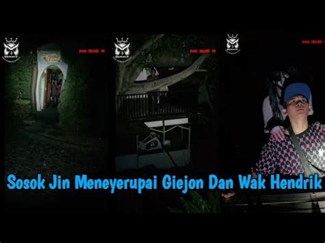 Seram Cok Sosok Jin Menyerupai Giejon Wak Hendrik Ttmreborn