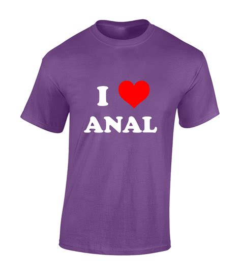 I LOVE ANAL MENS T SHIRT FUNNY RUDE JOKE GIFT PRESENT IDEA DESIGN TOP