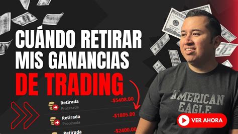 Cu Nto Retirar Ganancias Del Trading O Bolsa De Valores Youtube