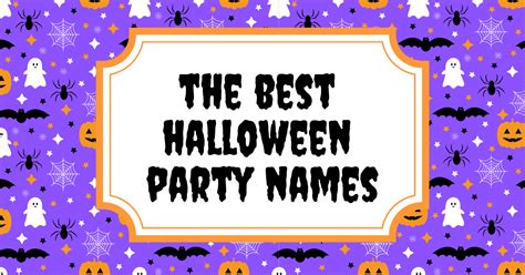 90 Best Halloween Event Titles For Halloween Themed Parties Halloween