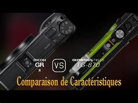 Ricoh GR III Vs Olympus Stylus TG 870 Une Comparaison De