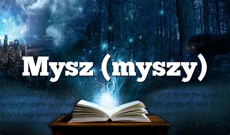 Sennik Mysz Myszy Znaczenie Snu Mysz Myszy Sennik