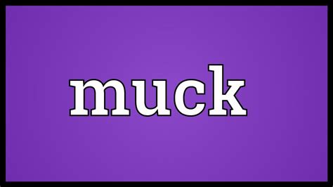 Muck Meaning - YouTube