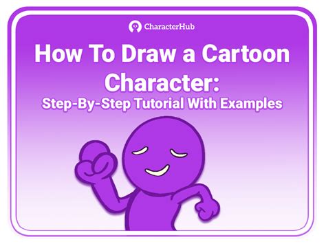 How To Draw A Cartoon Character Step By Step Tutorial With Examples