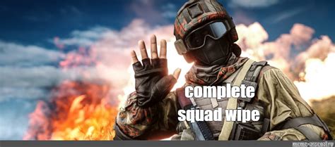 Meme: "complete squad wipe" - All Templates - Meme-arsenal.com