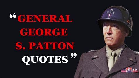 The Best Quotes By General George S Patton On War General George S