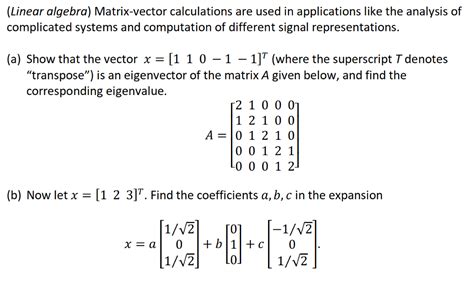 Solved Linear Algebra Matrix Vector Calculations Are Used