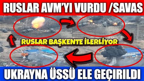 SON DAKİKA RUSYA AVM VURDU UKRAYNA DA ASKERİ ÜSS RUSLAR A GEÇTİ