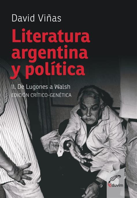 Literatura Argentina Y Política Ii Eduvim