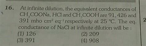 At Infinite Dilution The Equivalent Conductance Of Ch Coona Hcl And