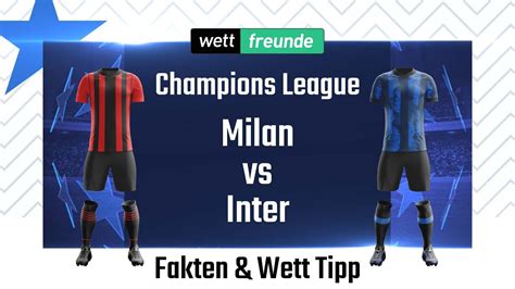 Champions League Prognose Wett Tipp Ac Mailand Inter Mailand