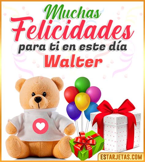 Feliz Cumpleaños Walter Imágenes  Tarjetas Y Mensajes