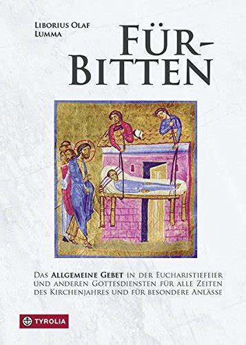 Für Bitten Das Allgemeine Gebet in der Eucharistiefeier und anderen