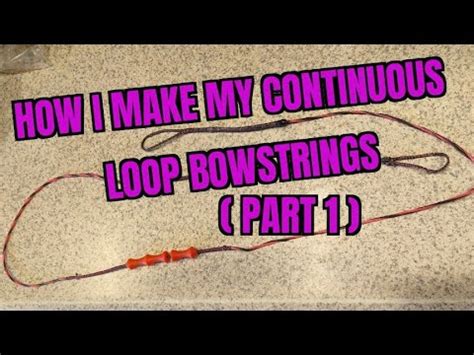 How I Make My Continuous Loop Bowstrings YouTube