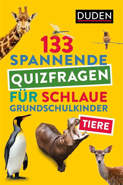 Tiere 133 spannende Quizfragen für schlaue Grundschulkinder online