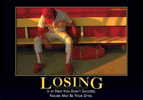 Losing Funny Images With Quotes Funny Quotes Demotivational Posters