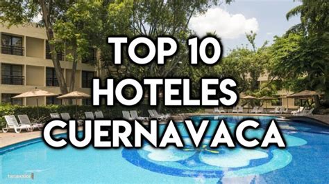 Hoteles En El Centro De Cuernavaca Con Alberca Actualizado Noviembre