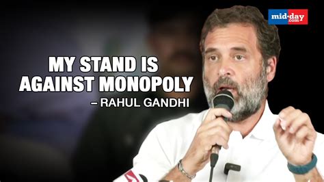 Rahul Gandhi Says My Stand Is Against Monopoly As Adani Vows