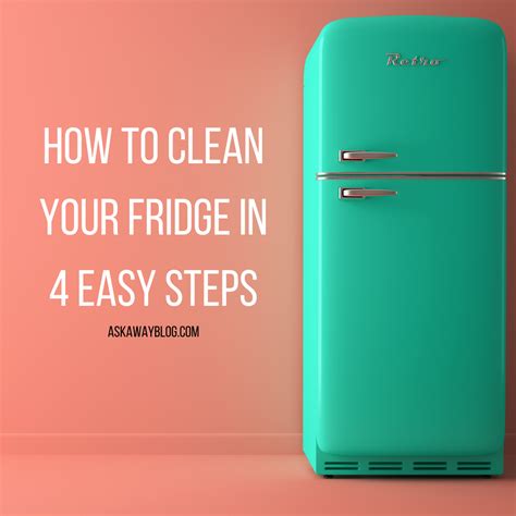 Ask Away Blog How To Clean Your Fridge In 4 Easy Steps