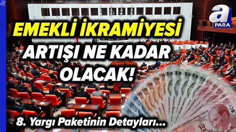 Emekli Bayram İkramiyesi Kaç TL Olacak TBMMye Sunulan 8 Yargı Paketi