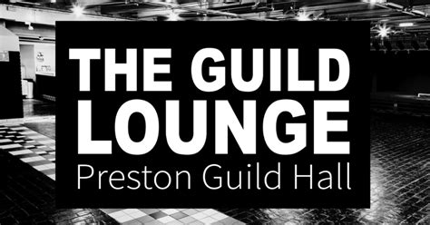 The Guild Lounge Release First Set Of Events Preston City Council