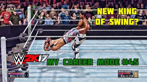 Wwe K My Career Mode Part New King Of Swing Wwe K Mycareer