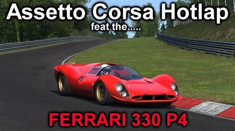 Assetto Corsa Online Nordschleife Hotlap Feat The New Ferrari 330 P4