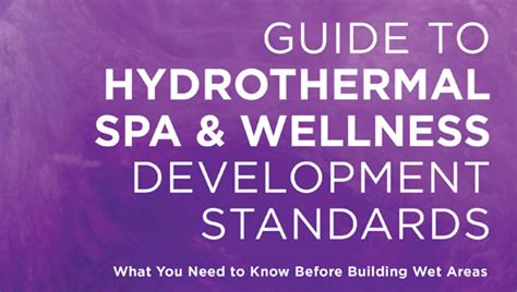 Guide To Hydrothermal Spa And Wellness Development Standards 3rd Edition