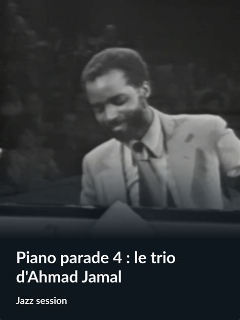 Prime Video Piano Parade 4 Le Trio D Ahmad Jamal Jazz Session