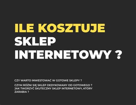 Ile kosztuje sklep internetowy Koszt założenia sklepu