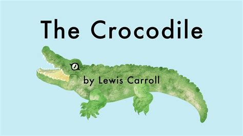 How Doth The Little Crocodile Poem From Alice In Wonderland By Lewis