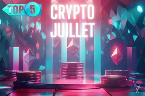 Top Cryptomonnaies Suivre En Juillet Opportunit Saisir