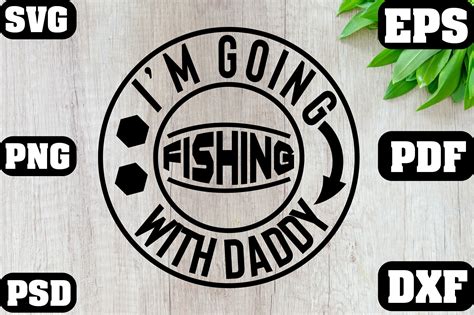 I M Going Fishing With Daddy Svg Graphic By Dilashik Creative Fabrica