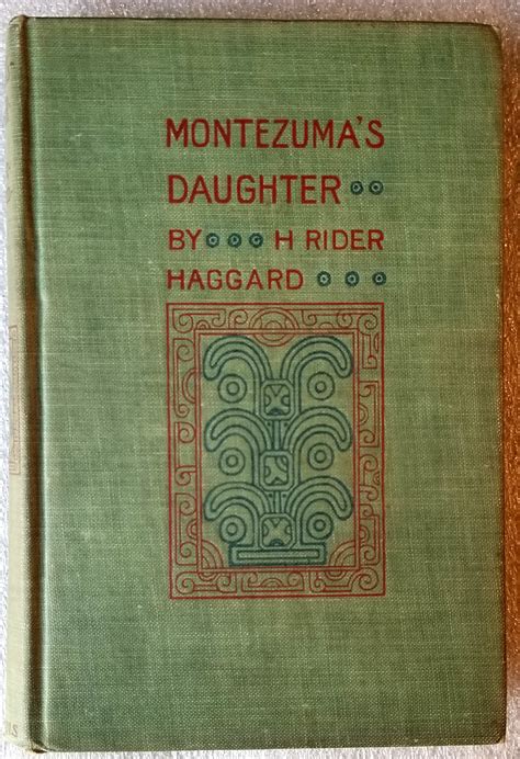 Montezuma S Daughter By H Rider Haggard Fine Hardcover Reprint