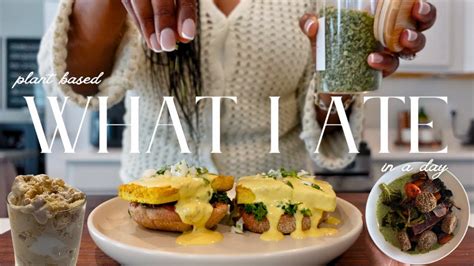 Vegan Plant Based What I Eat In A Day Eggs Benedict Cava Lemon