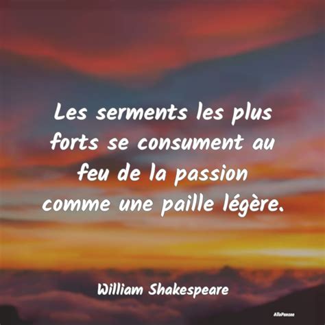 Citation De William Shakespeare Les Serments Les Plus Forts Se Consument