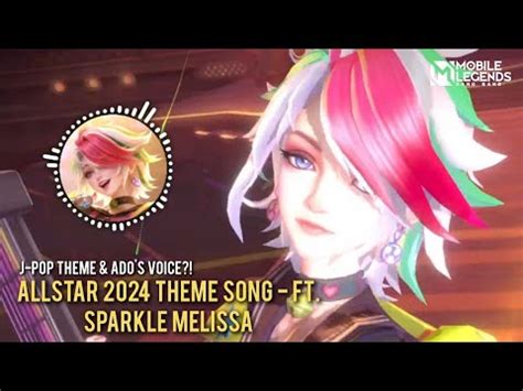 ALLSTAR 2024 Theme Song FT SPARKLE Melissa Ado S Voice Mobile